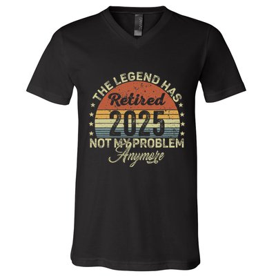 Legend Has Retired 2025 Not My Problem Anymore Retirement V-Neck T-Shirt