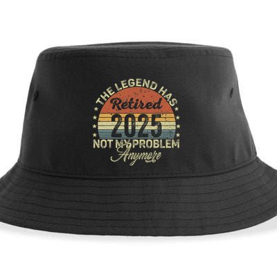 Legend Has Retired 2025 Not My Problem Anymore Retirement Sustainable Bucket Hat
