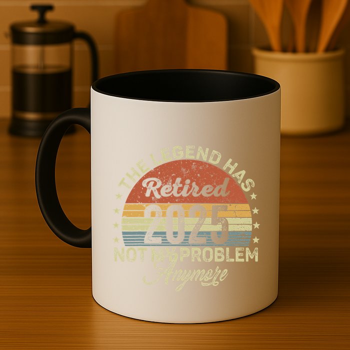 Legend Has Retired 2025 Not My Problem Anymore Retirement Mug