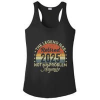 Legend Has Retired 2025 Not My Problem Anymore Retirement Ladies PosiCharge Competitor Racerback Tank
