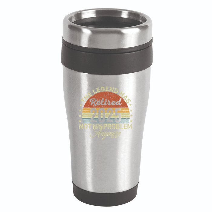 Legend Has Retired 2025 Not My Problem Anymore Retirement 16oz Travel Tumbler