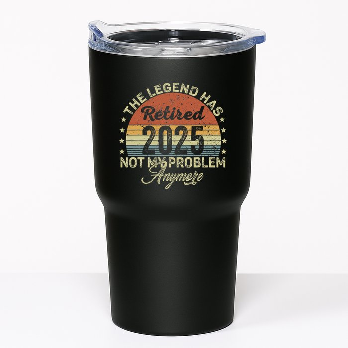 Legend Has Retired 2025 Not My Problem Anymore Retirement Tumbler