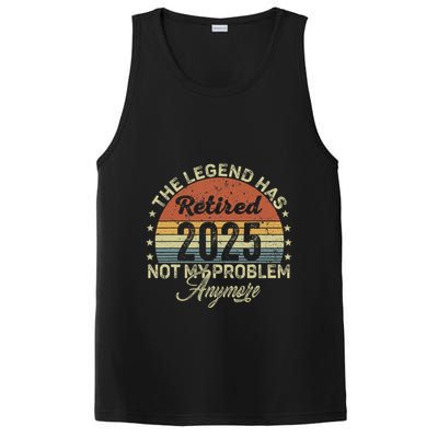 Legend Has Retired 2025 Not My Problem Anymore Retirement PosiCharge Competitor Tank