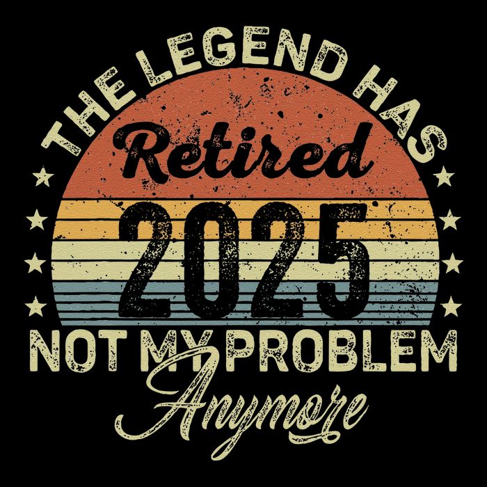 Legend Has Retired 2025 Not My Problem Anymore Retirement Kids T-Shirt
