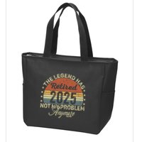 Legend Has Retired 2025 Not My Problem Anymore Retirement Zip Tote Bag