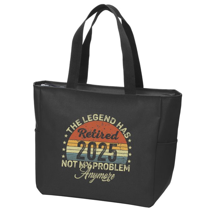 Legend Has Retired 2025 Not My Problem Anymore Retirement Zip Tote Bag
