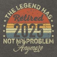 Legend Has Retired 2025 Not My Problem Anymore Retirement Cotton Canvas Backpack
