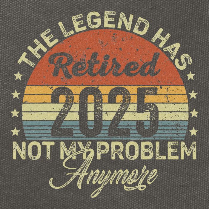 Legend Has Retired 2025 Not My Problem Anymore Retirement Cotton Canvas Backpack