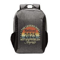 Legend Has Retired 2025 Not My Problem Anymore Retirement Vector Backpack