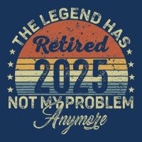 Legend Has Retired 2025 Not My Problem Anymore Retirement Infant Baby Jersey Bodysuit