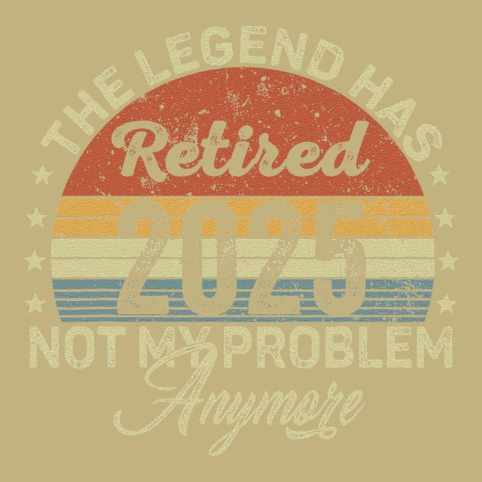 Legend Has Retired 2025 Not My Problem Anymore Retirement Performance Shirt