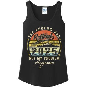 Legend Has Retired 2025 Not My Problem Anymore Retirement Ladies Essential Tank