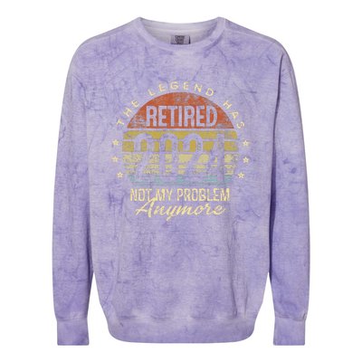 Legend Has Retired 2024 Not My Problem Anymore Retirement Colorblast Crewneck Sweatshirt