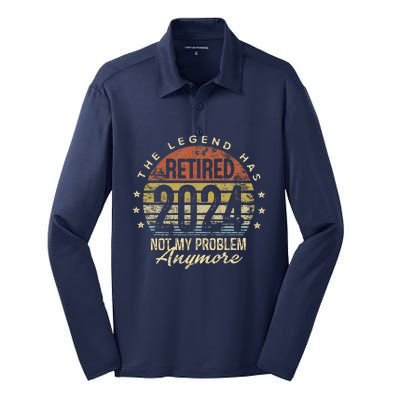 Legend Has Retired 2024 Not My Problem Anymore Retirement Silk Touch Performance Long Sleeve Polo