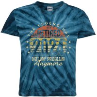 Legend Has Retired 2024 Not My Problem Anymore Retirement Kids Tie-Dye T-Shirt