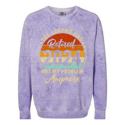 Legend Has Retired 2024 Not My Problem Anymore Colorblast Crewneck Sweatshirt