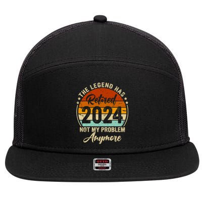 Legend Has Retired 2024 Not My Problem Anymore 7 Panel Mesh Trucker Snapback Hat