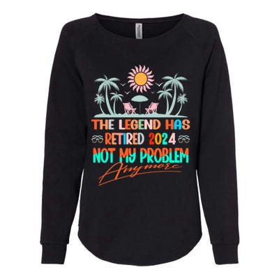 Legend Has Retired 2024 Not My Problem Anymore Womens California Wash Sweatshirt