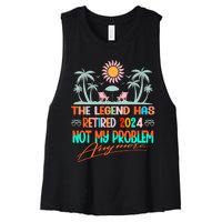 Legend Has Retired 2024 Not My Problem Anymore Women's Racerback Cropped Tank