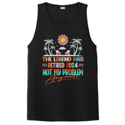 Legend Has Retired 2024 Not My Problem Anymore PosiCharge Competitor Tank