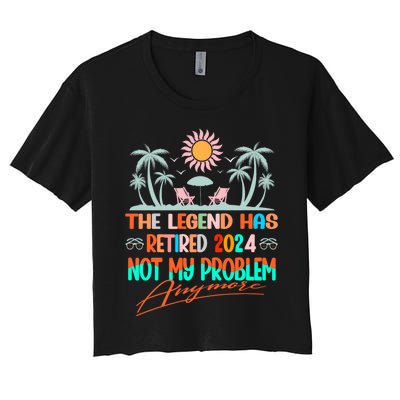 Legend Has Retired 2024 Not My Problem Anymore Women's Crop Top Tee