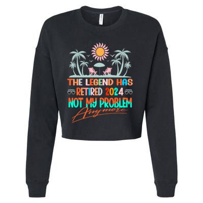 Legend Has Retired 2024 Not My Problem Anymore Cropped Pullover Crew