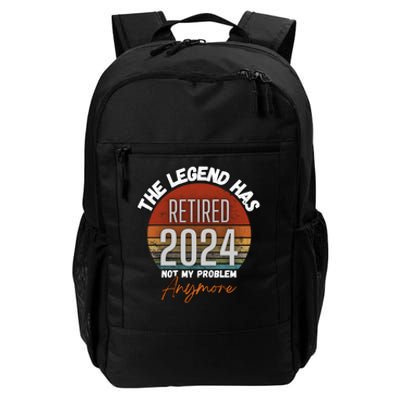 Legend Has Retired 2024 Not My Problem Anymore Daily Commute Backpack