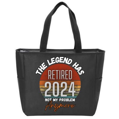 Legend Has Retired 2024 Not My Problem Anymore Zip Tote Bag