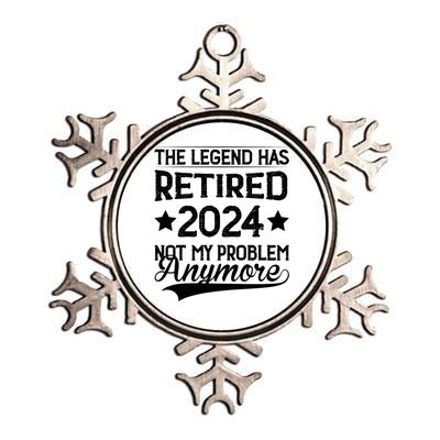 Legend Has Retired 2024 Not My Problem Anymore Metallic Star Ornament