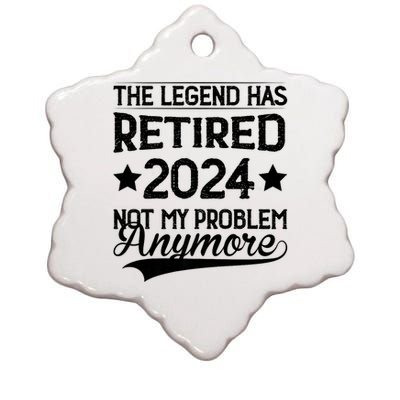 Legend Has Retired 2024 Not My Problem Anymore Ceramic Star Ornament