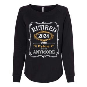 Legend Has Retired 2024 Not My Problem Anymore Womens California Wash Sweatshirt