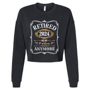 Legend Has Retired 2024 Not My Problem Anymore Cropped Pullover Crew