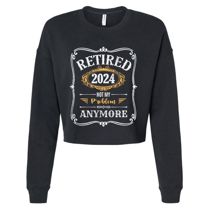 Legend Has Retired 2024 Not My Problem Anymore Cropped Pullover Crew