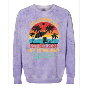 Legend Has Retired 2024 Not My Problem Anymore Colorblast Crewneck Sweatshirt