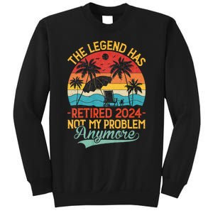 Legend Has Retired 2024 Not My Problem Anymore Sweatshirt