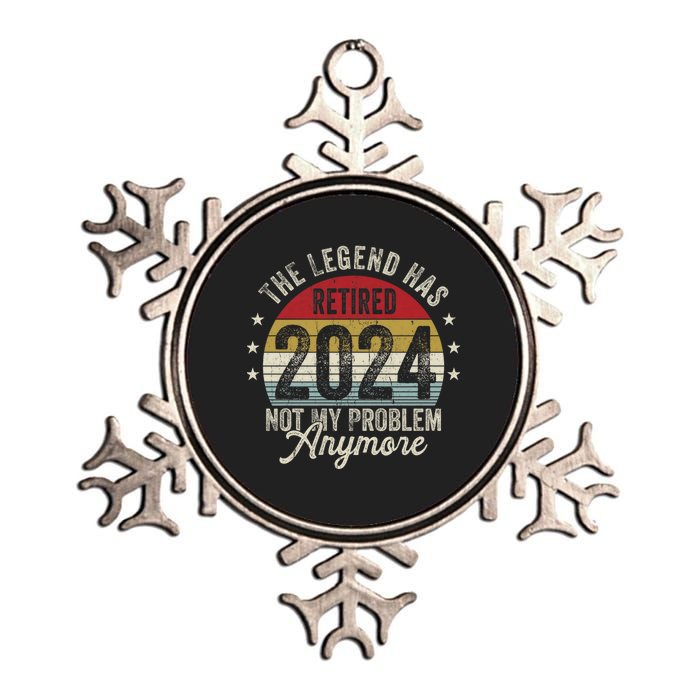 Legend Has Retired 2024 Not My Problem Anymore Metallic Star Ornament