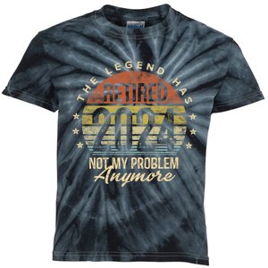 Legend Has Retired 2024 Not My Problem Anymore Retirement Kids Tie-Dye T-Shirt