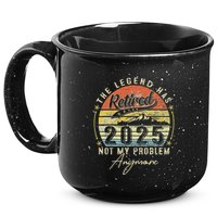 Legend Has Retired 2025 Not My Problem Anymore 15oz Campfire Ceramic Mug