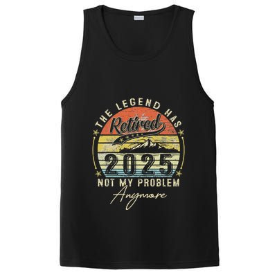 Legend Has Retired 2025 Not My Problem Anymore PosiCharge Competitor Tank