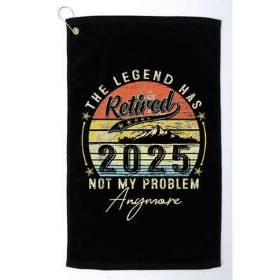 Legend Has Retired 2025 Not My Problem Anymore Golf Towel
