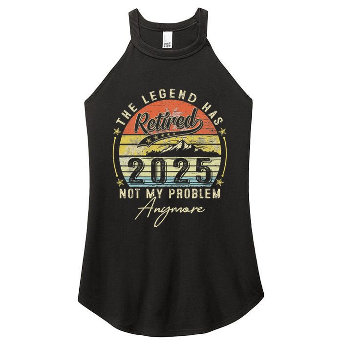Legend Has Retired 2025 Not My Problem Anymore Women's Perfect Tri Rocker Tank