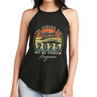 Legend Has Retired 2025 Not My Problem Anymore Women's Perfect Tri Rocker Tank
