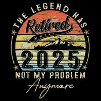 Legend Has Retired 2025 Not My Problem Anymore Wool Snapback Cap
