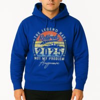 Legend Has Retired 2025 Not My Problem Anymore Hoodie