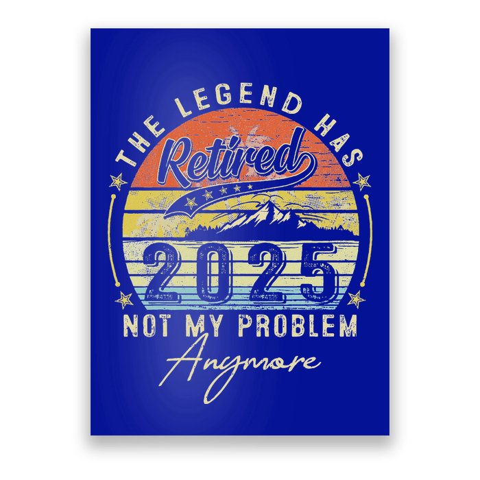 Legend Has Retired 2025 Not My Problem Anymore Poster