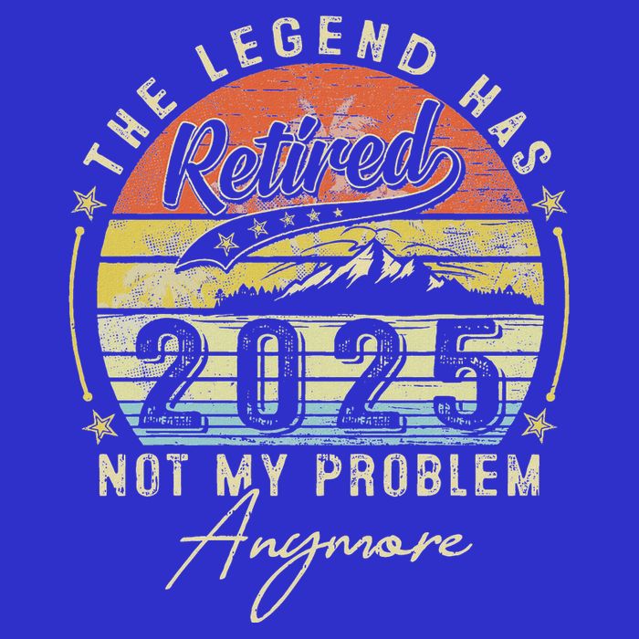 Legend Has Retired 2025 Not My Problem Anymore Poster