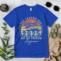 Legend Has Retired 2025 Not My Problem Anymore Premium T-Shirt