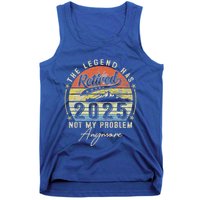 Legend Has Retired 2025 Not My Problem Anymore Tank Top