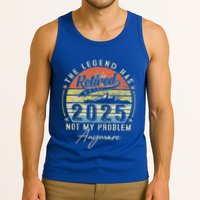 Legend Has Retired 2025 Not My Problem Anymore Tank Top
