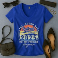 Legend Has Retired 2025 Not My Problem Anymore Women's V-Neck T-Shirt